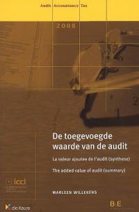 La valeur ajoutée de l'audit (synthèse). De Toegevoegde waarde van de Audit. The added value of audit (summary)