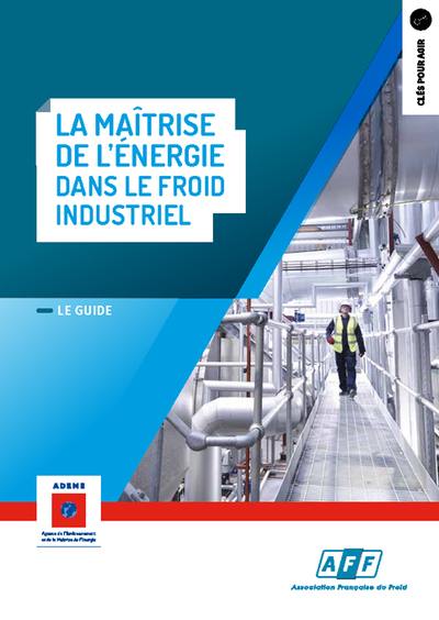 La maîtrise de l'énergie dans le froid industriel : le guide