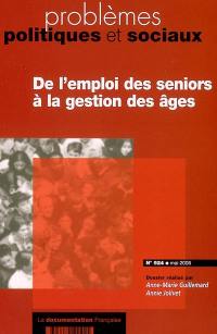 Problèmes politiques et sociaux, n° 924. De l'emploi des seniors à la gestion des âges