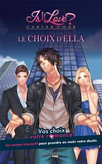 Is it love? : vos choix, votre romance. Carter Corp : le choix d'Ella