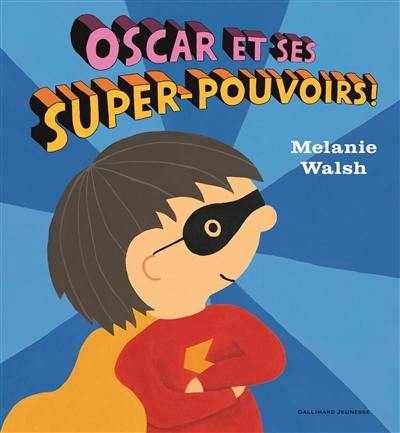 Oscar et ses super-pouvoirs !