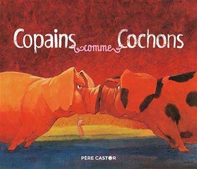 Copains comme cochons