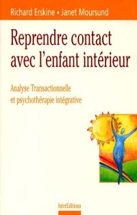 Reprendre contact avec l'enfant intérieur : analyse transactionnelle et psychothérapie intégrative