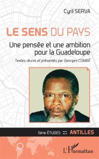 Le sens du pays : une pensée et une ambition pour la Guadeloupe