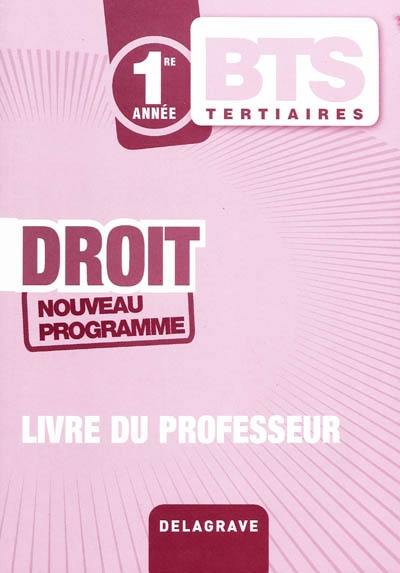 Droit, BTS tertiaires 1re année : livre du professeur