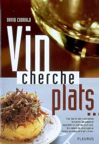 Vin cherche plats.... Plat cherche vins...