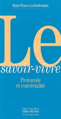 Le Savoir-vivre : protocole et convivialité