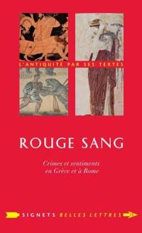 Rouge sang : crimes et sentiments en Grèce et à Rome