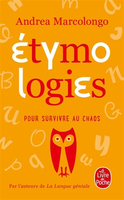 Etymologies : pour survivre au chaos