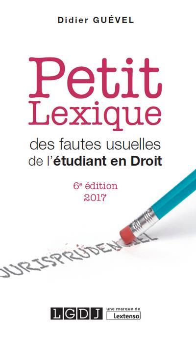 Petit lexique des fautes usuelles de l'étudiant en droit : vade-mecum de l'étudiant, spécialement en droit : 2017