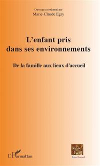 L'enfant pris dans ses environnements : de la famille aux lieux d'accueil