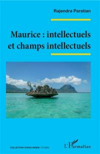 Maurice : intellectuels et champs intellectuels