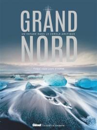 Grand Nord : un voyage dans le cercle arctique