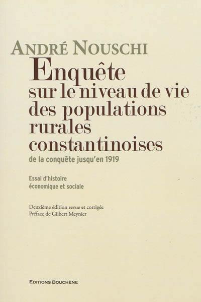 Enquête sur le niveau de vie des populations rurales constantinoises : de la conquête jusqu'en 1919 : essai d'histoire économique et sociale