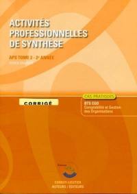 Activités professionnelles de synthèse. Vol. 2. APS du BTS CGO 2e année : corrigé