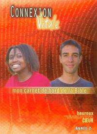 Connexion vitale : mon carnet de bord de la Bible. Année 6 : enracinés et fondés en lui