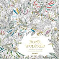 Forêt tropicale : carnet de coloriage & aventure antistress