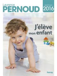 J'élève mon enfant