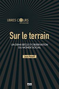 Sur le terrain : un demi-siècle d'observation du monde social