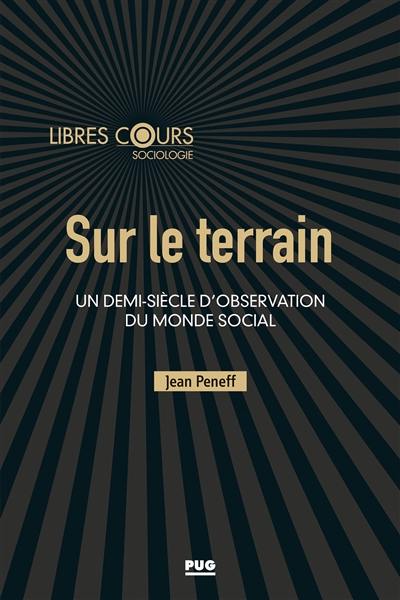 Sur le terrain : un demi-siècle d'observation du monde social