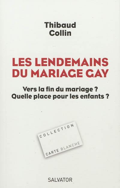 Les lendemains du mariage gay : vers la fin du mariage ? Quelle place pour les enfants ?