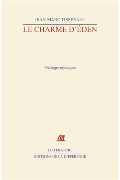 Le Charme d'Eden : mélanges mystiques