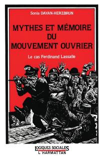 Mythes et mémoire du mouvement ouvrier : le cas Ferdinand Lassalle