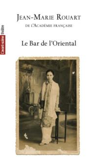 Avant-scène théâtre (L'), n° 1555. Le bar de l'oriental