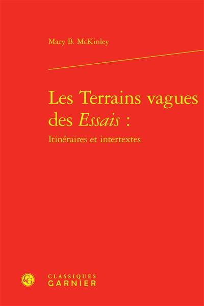 Les terrains vagues des Essais : itinéraires et intertextes