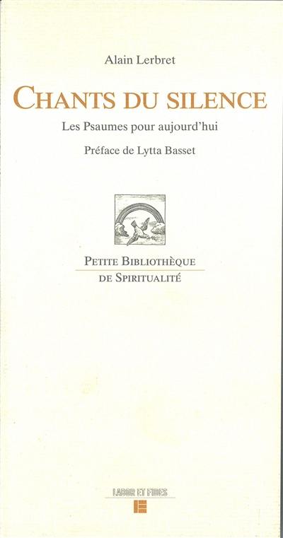 Chants du silence : les psaumes pour aujourd'hui