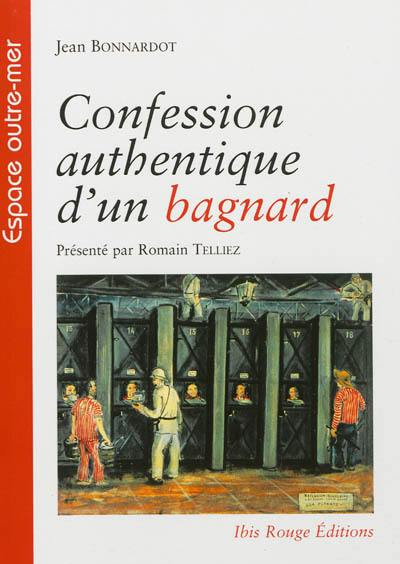 Confession authentique d'un bagnard