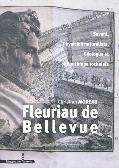 Fleuriau de Bellevue : savant, physicien naturaliste, géologue et philanthrope rochelais (1761-1852)