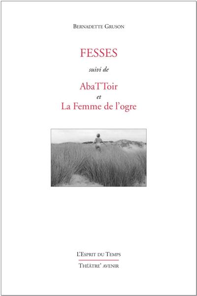 Fesses. Abattoir. La femme de l'ogre