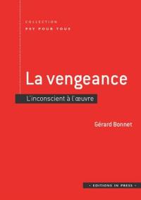 La vengeance : l'inconscient à l'oeuvre