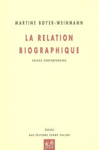 La relation biographique : enjeux contemporains