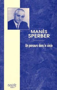 Manès Sperber, un parcours dans le siècle