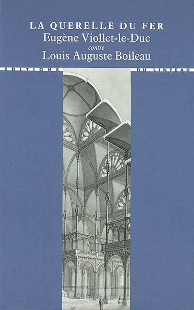 La querelle du fer : Eugène Viollet-le-Duc contre Louis Auguste Boileau