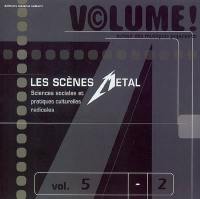 Volume !, n° 5-2. Les scènes metal : sciences sociales et pratiques culturelles radicales