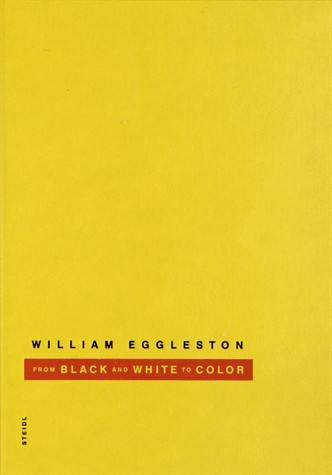 William Eggleston, from black and white to color