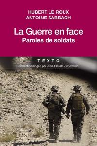 La guerre en face : paroles de soldats