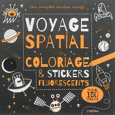 Voyage spatial : coloriage & stickers fluorescents : une incroyable aventure visuelle