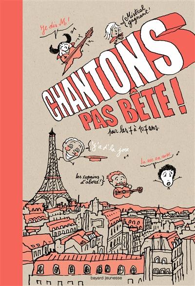 Chantons pas bête ! : pour les 7 à 107 ans