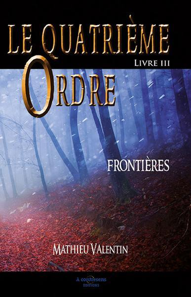 Le quatrième ordre. Vol. 3. Frontières