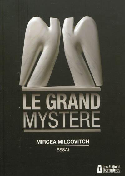 Le grand mystère : essai d'anthropologie biblique