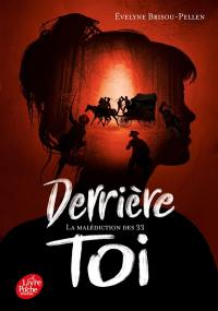 Derrière toi. Vol. 1. La malédiction des 33