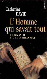 L'homme qui savait tout : le roman de Pic de la Mirandole