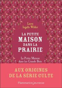 La petite maison dans la prairie. La petite maison dans les grands bois