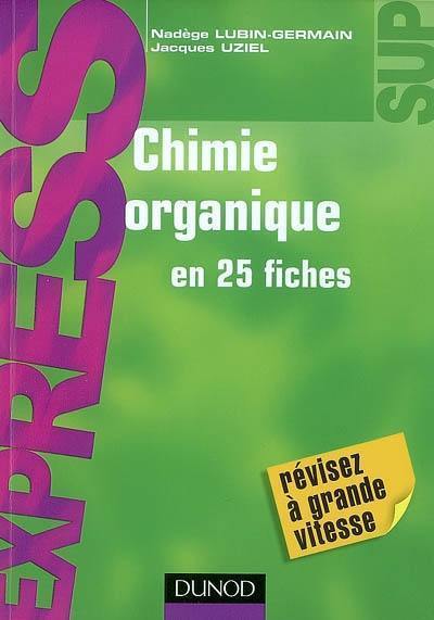 Chimie organique en 25 fiches