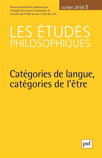 Etudes philosophiques (Les), n° 3 (2018). Catégories de langue, catégories de l'être