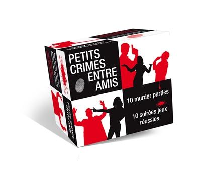 Petits crimes entre amis : 10 murder parties, 10 soirées jeux réussies